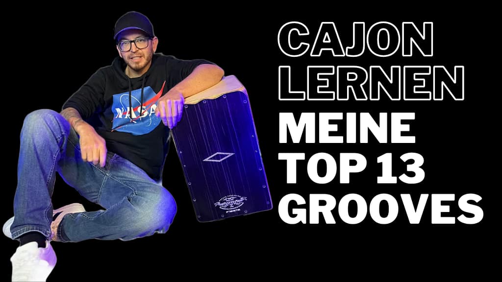 Cajon Lernen Meine top 13 Grooves